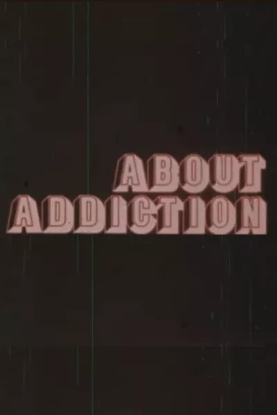 About Addiction