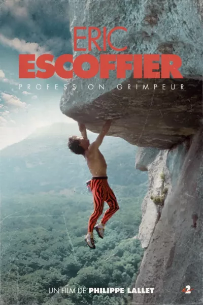 Profession grimpeur, Eric Escoffier