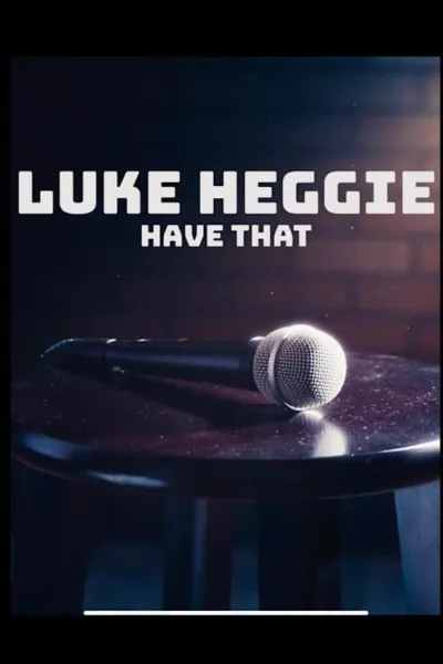 Luke Heggie: Have That