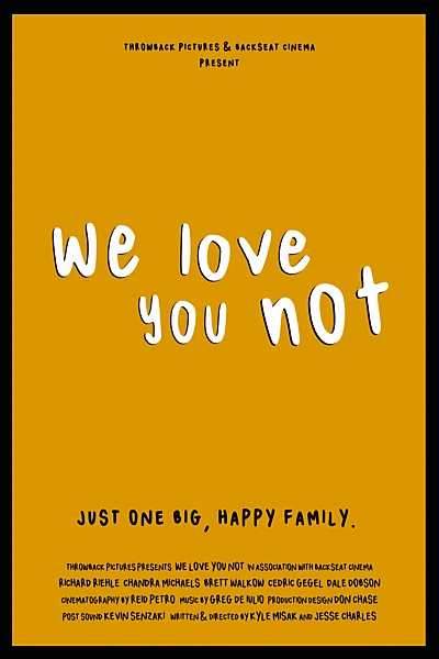 We Love You Not