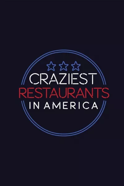 Craziest Restaurants in America