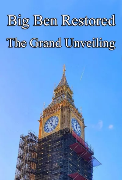 Big Ben Restored: The Grand Unveiling