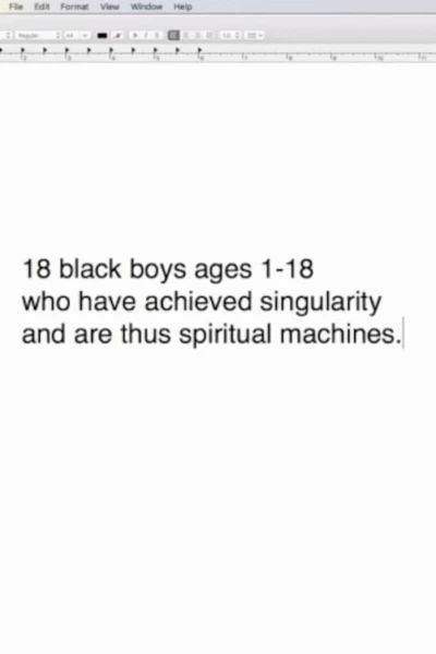 18 Black Boys Ages 1-18 Who Have Arrived at the Singularity and are Thus Spiritual Machines: $1 in an edition of $97 Quadrillion