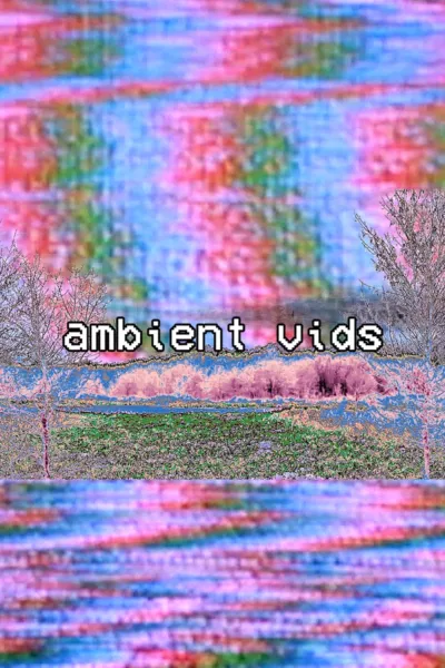 ambient vids