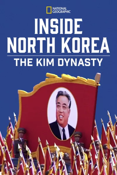 Inside North Korea: The Kim Dynasty