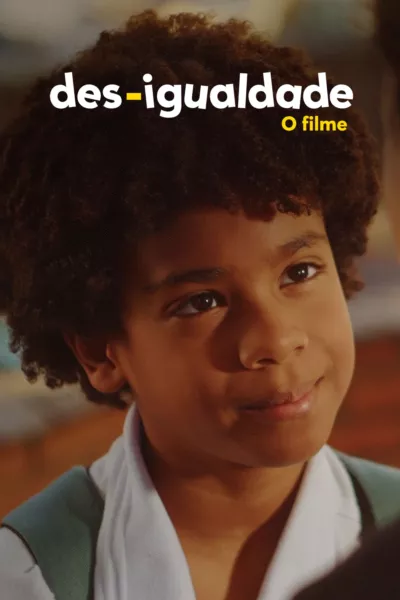 Des-Igualdade: O Filme