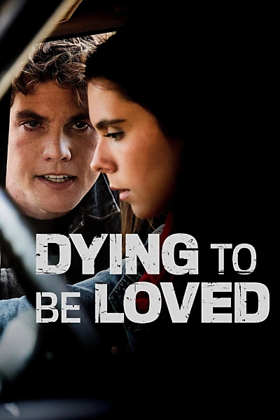 Dying to Be Loved