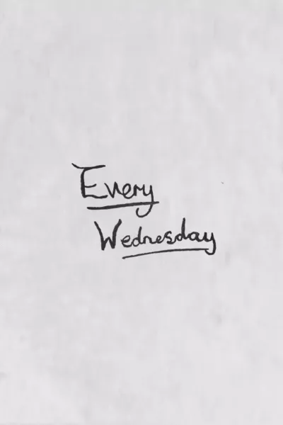 Every Wednesday