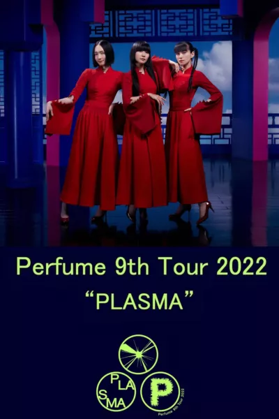 Perfume 9th Tour 2022 "PLASMA"