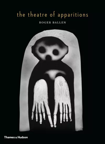 Roger Ballen's Theatre of Apparitions