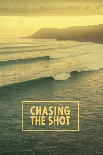 Chasing the Shot