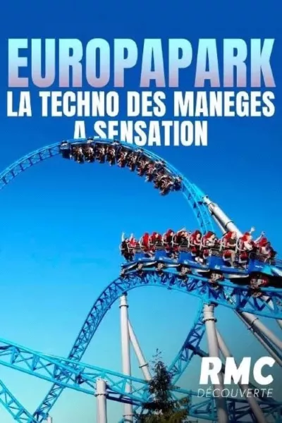 Europapark la techno des manèges à sensation