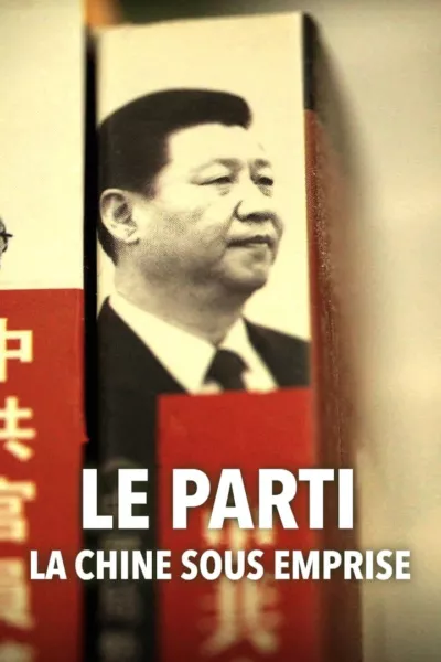 Le Parti, la Chine sous emprise