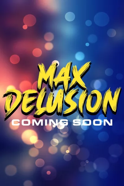 Max Delusion