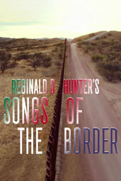 Reginald D. Hunter's Songs of the Border
