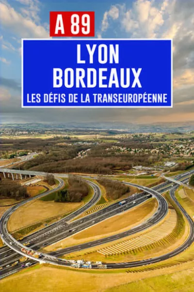 A89 Bordeaux-Lyon: Défis de la transeuropéenne