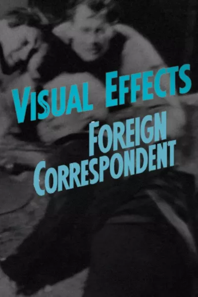 Visual Effects in Foreign Correspondent