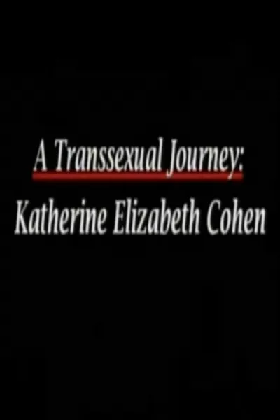 A Transsexual Journey: Katherine Elizabeth Cohen