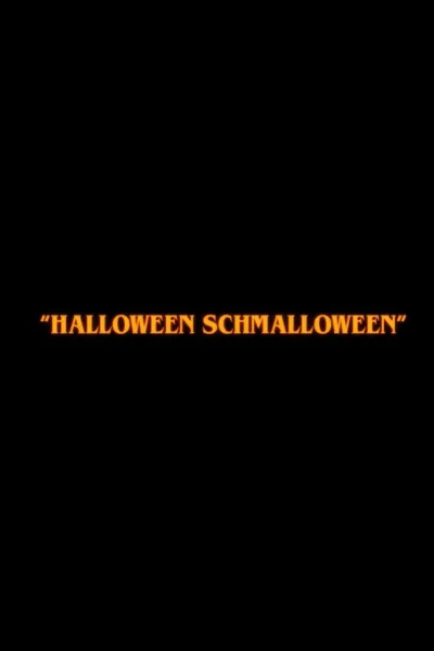 Halloween Schmalloween