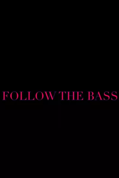 Follow the Bass