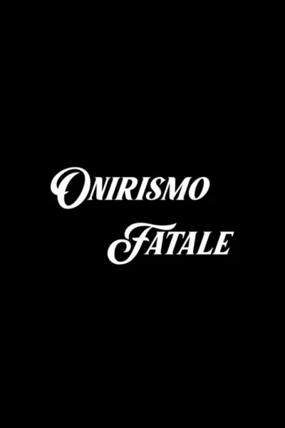 Onirismo Fatale