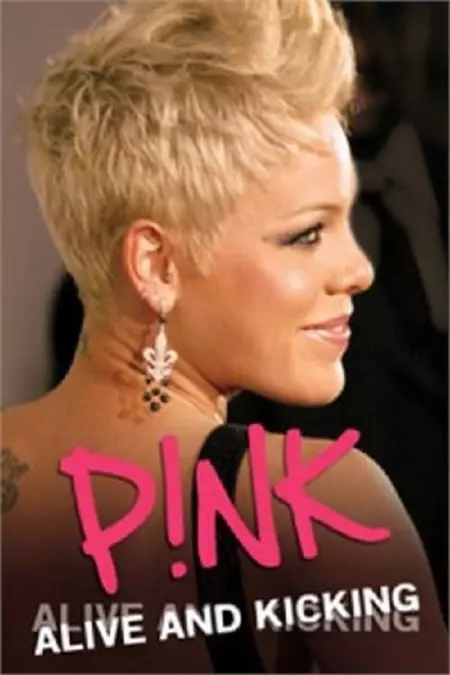 P!NK: Alive and Kicking