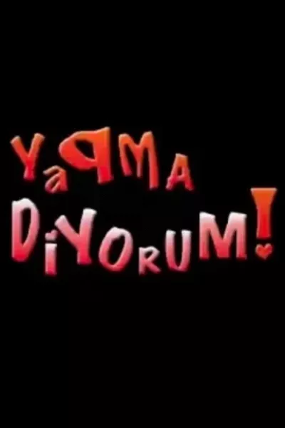 Yapma Diyorum