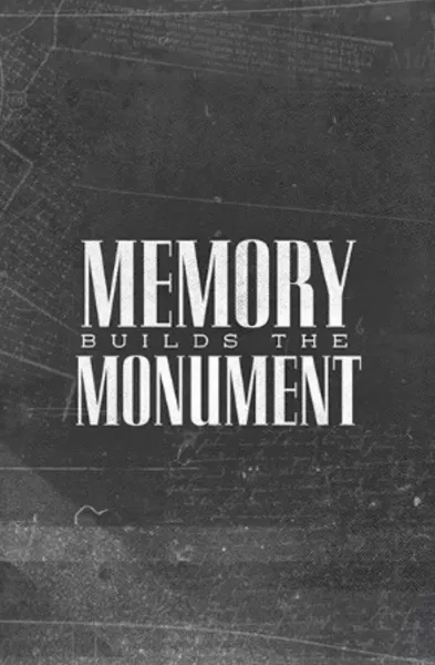 Memory Builds The Monument