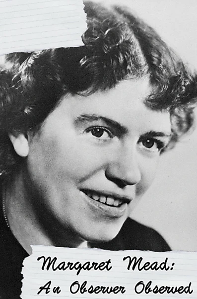 Margaret Mead: An Observer Observed