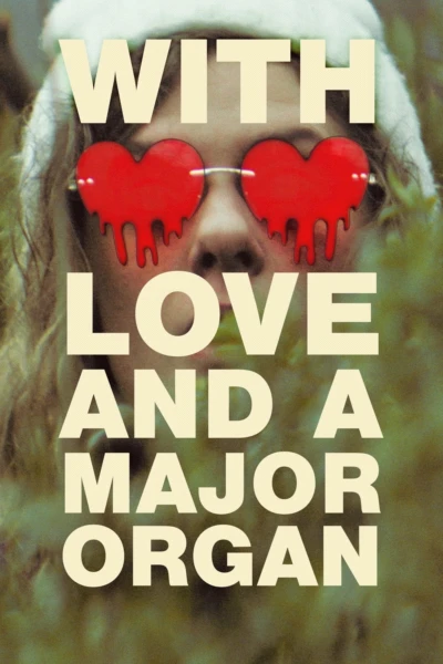 With Love and a Major Organ