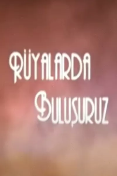 Rüyalarda Buluşuruz