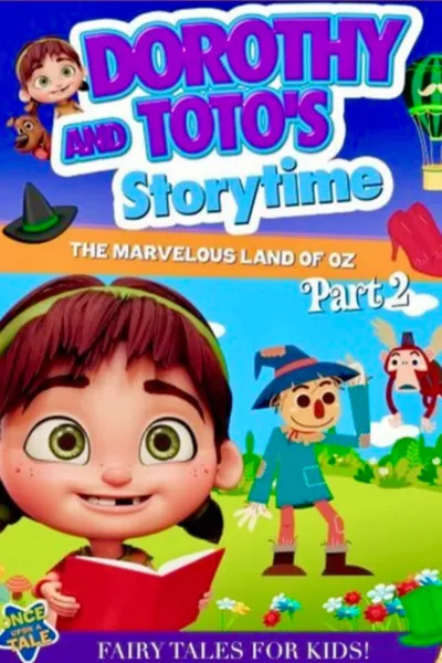 Dorothy and Toto's Storytime: The Marvelous Land of Oz Part 2