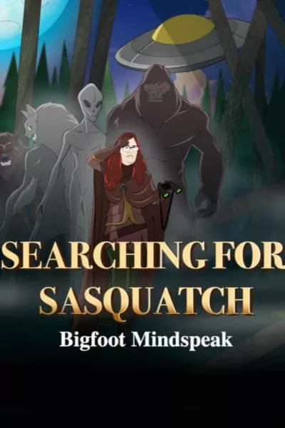 Searching for Sasquatch: Bigfoot Mindspeak