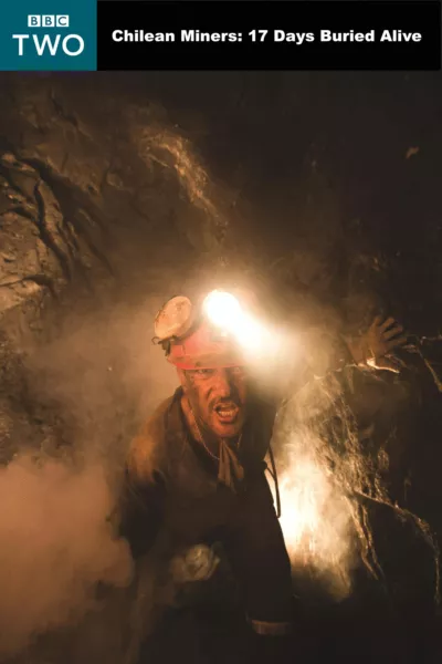 Chilean Miners: 17 Days Buried Alive