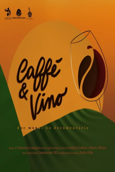 Caffè & Vino - Due mondi un documentario