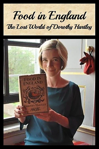 Food in England: The Lost World of Dorothy Hartley