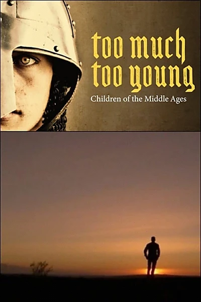 Too Much, Too Young: Children of the Middle Ages