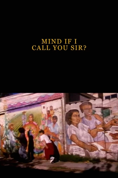 Mind If I Call You Sir?