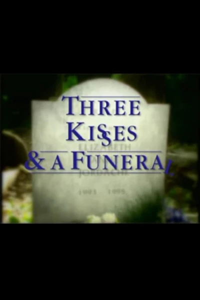 Three Kisses and a Funeral