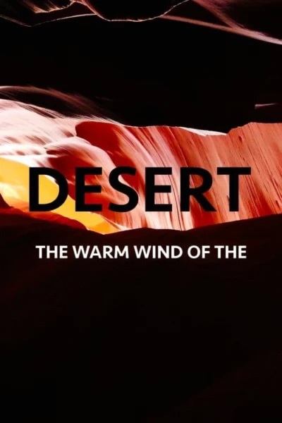 The Warm Wind Of The Desert