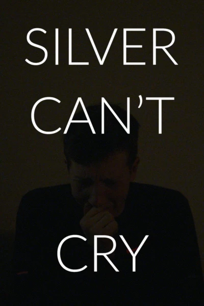 Silver Can't Cry