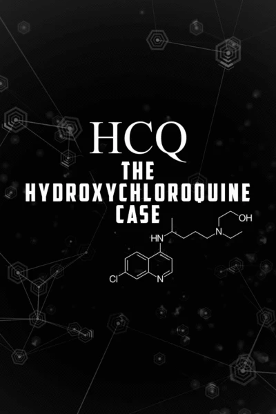 HCQ: The Hydroxychloroquine Case