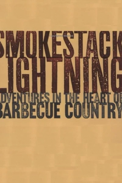 Smokestack Lightning: A Day in the Life of Barbeque