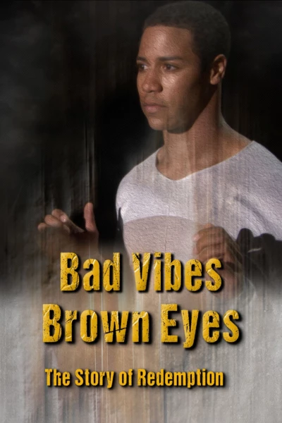 Bad Vibes, Brown Eyes: The Redemption Story