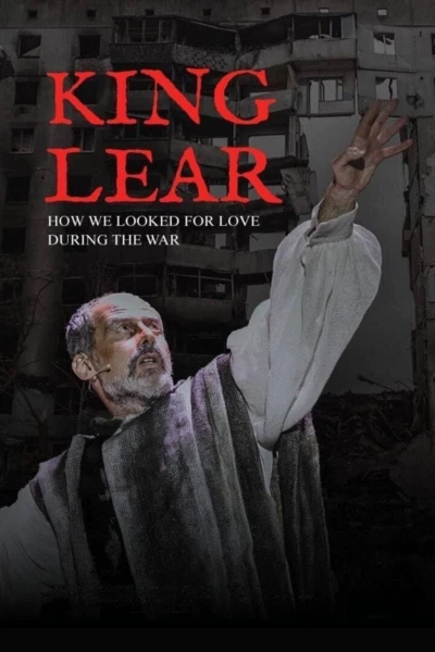 King Lear: How We Looked for Love During the War
