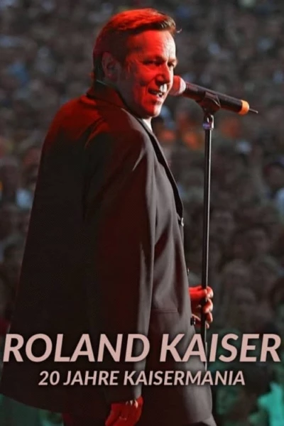 Roland Kaiser - 20 Jahre Kaisermania