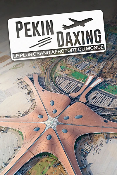 Pékin Daxing : Le plus grand aéroport au monde