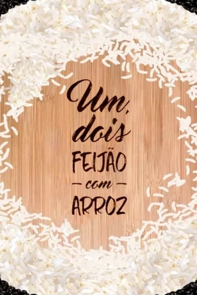 Um, Dois, Feijão com Arroz