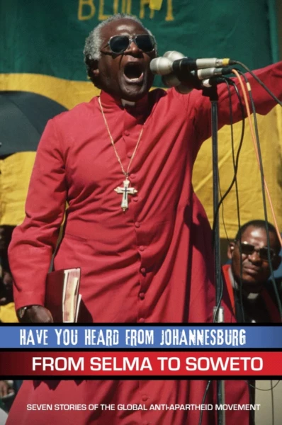 Have You Heard from Johannesburg: From Selma to Soweto