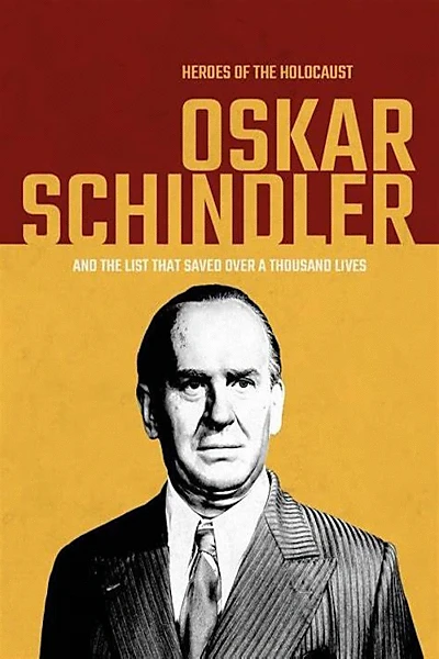 The Accidental Hero: Oskar Schindler